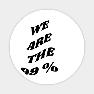 We are the 99 percent Magnet